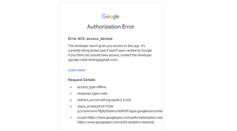 如果您尝试进行身份验证并收到错误消息，请从设置同意屏幕重新访问将您将使用 Colab 应用程序的电子邮件添加到测试用户步骤中。